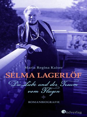 cover image of Selma Lagerlöf--Die Liebe und der Traum vom Fliegen